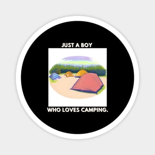 Just a boy who loves camping Magnet